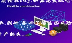 尊敬的用户，您要验证TP钱包的真伪，首先可以通